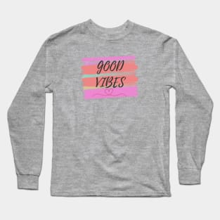 good vibes Long Sleeve T-Shirt